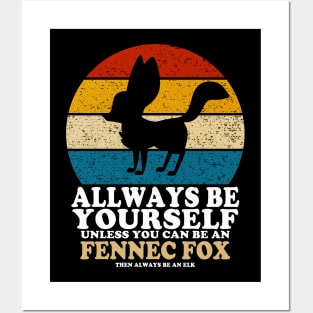 Fennec Fox Love Always Be Yourself Unless You Can Be A Fennec Fox Posters and Art